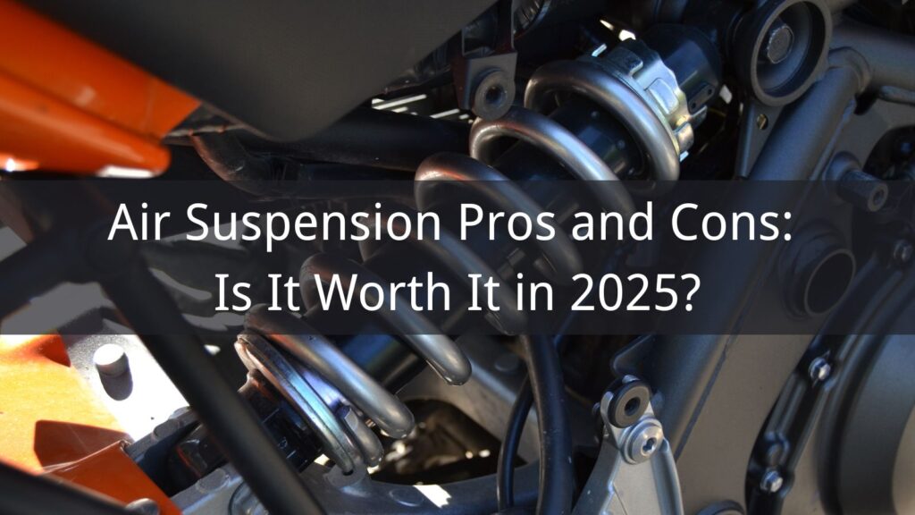 Air Suspension Pros and Cons: Is It Worth It in 2025?